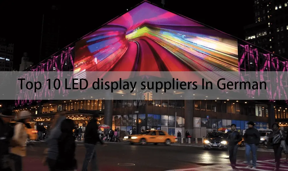 Top 10 LED display suppliers In German