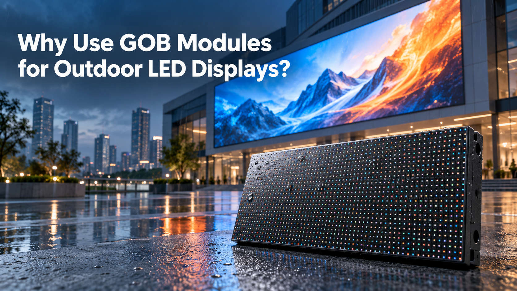 Why Use GOB Modules for Outdoor LED Displays? - LED Screen Board - LED Screen Board Illustration of a GOB LED module with water droplets beside an outdoor LED display